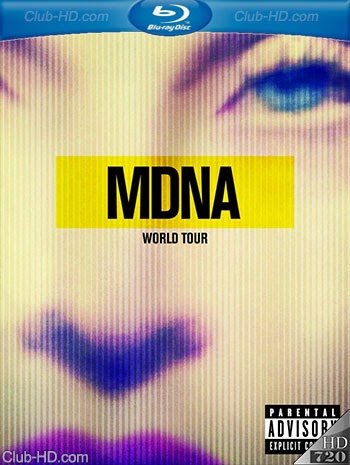 Madonna - MDNA World Tour (2013) 720p BDRip [AC3 - DTS 5.1] (Concierto)