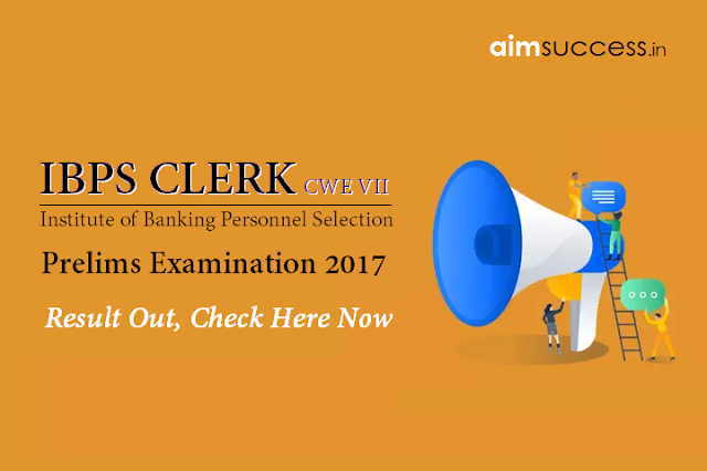IBPS Clerk Prelims 2017 Result Out, Check Here Now