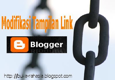 Cara Memodifikasi Tampilan Link di Blogger/Blogspot