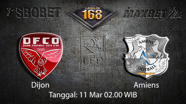 BOLA88 - PREDIKSI TARUHAN BOLA DIJON VS AMIENS 11 MARET 2018 ( FRENCH LIGUE 1 )
