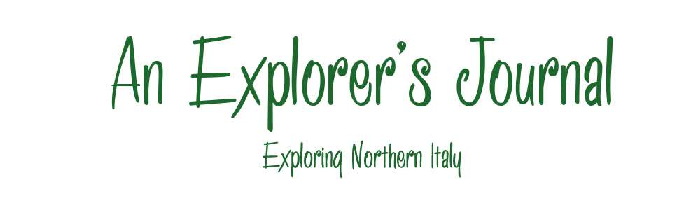 An Explorer Journal - Exploring Northern Italy
