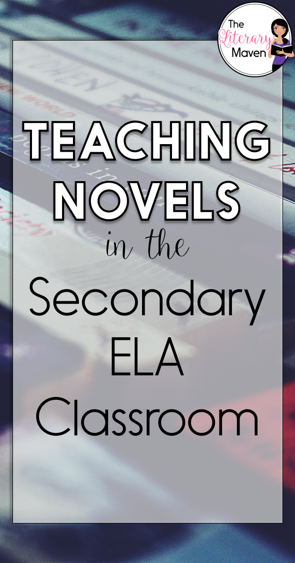 Teaching Novels in the Secondary ELA Classroom The Literary Maven