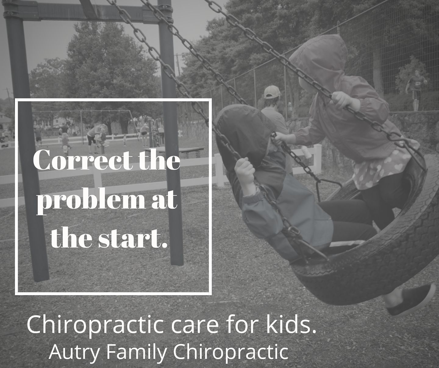 Autry Family Chiropractic Correct the Problem at the Start
