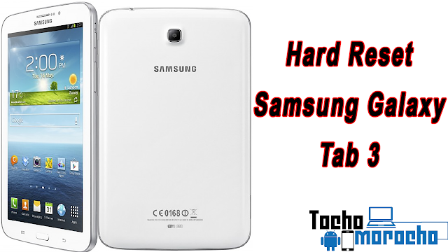 hard reset Samsung Galaxy Tab 3 hard reset Samsung Galaxy Tab 3