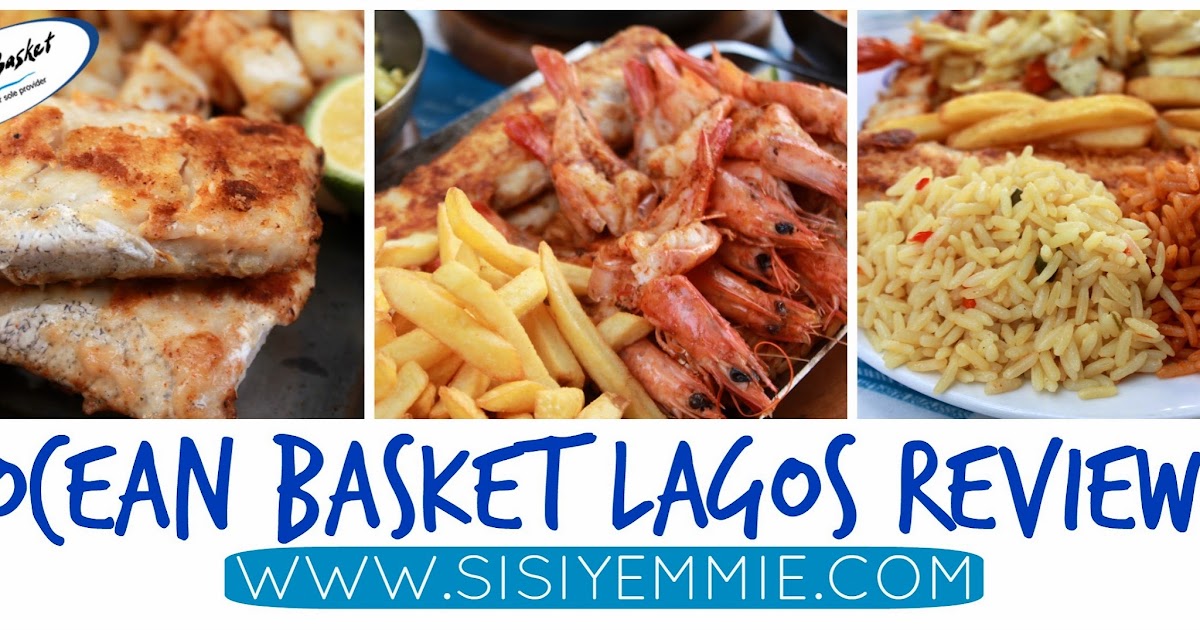 OCEAN BASKET SEAFOOD RESTUARANT LAGOS [REVIEW] SISIYEMMIE Nigerian