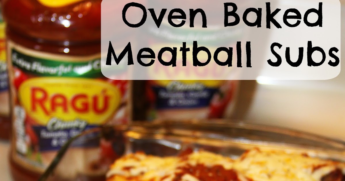 For the Love of Food Oven Baked Meatball Subs