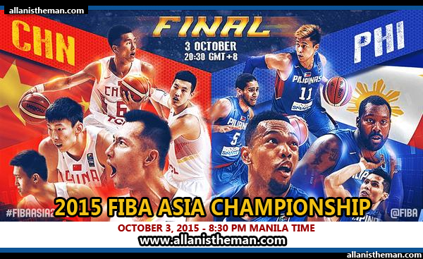 FIBA Asia 2015 FINALS: GILAS PILIPINAS vs CHINA FREE LIVE STREAMING