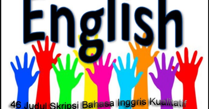 46 Judul Skripsi Bahasa Inggris Kualitatif Makalah Pedia