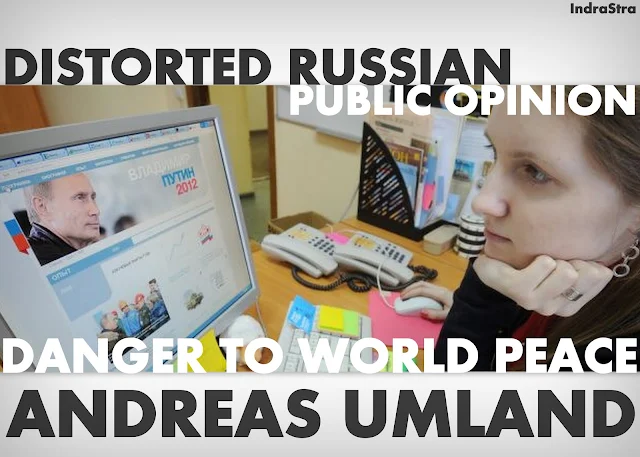 FEATURED | Distorted Russian Public Opinion, Danger to World Peace by Andreas Umland