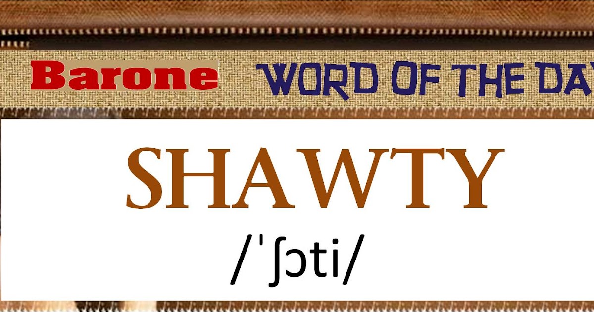 What's meaning of shawty? 