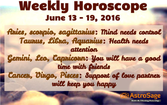 Weekly horoscope from June 13 to 19, 2016 is here