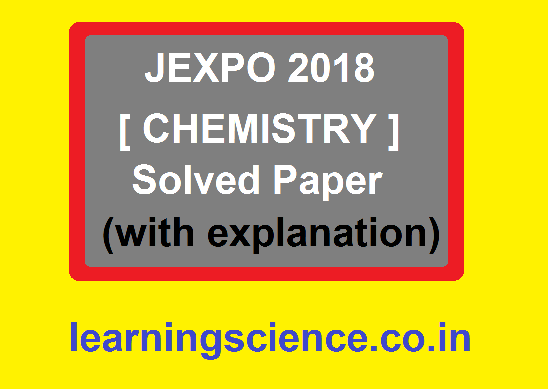 [Solved] JEXPO 2018 Chemistry Question Paper