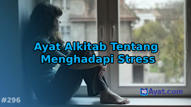 10%2BAyat%2BAlkitab%2BTentang%2BMenghadapi%2BStress%2B%2528%2BTekanan%2B%2529