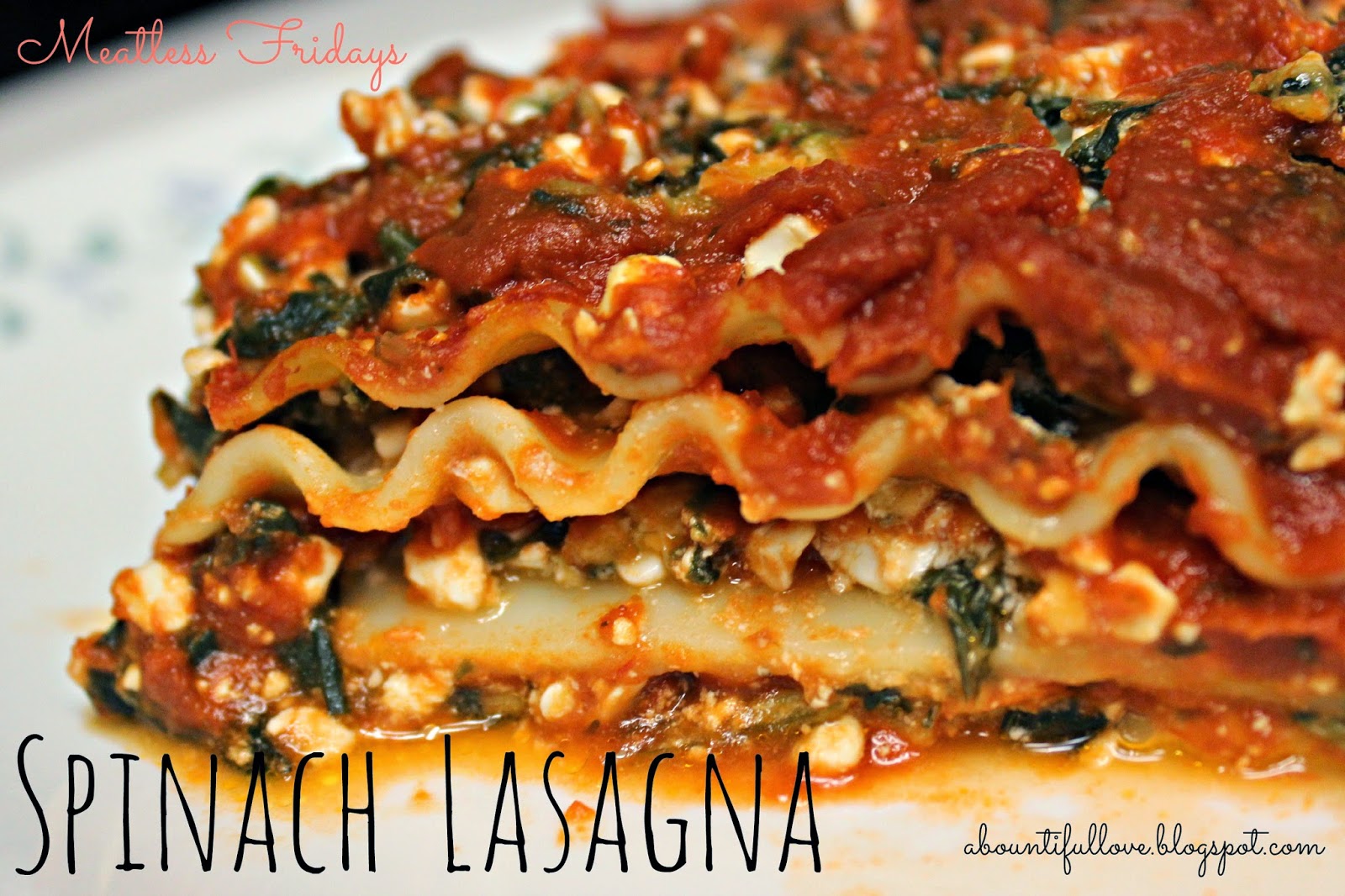 Meatless Fridays Spinach Lasagna A Bountiful Love