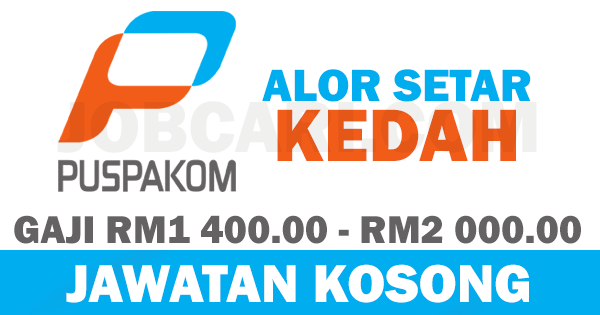 JAWATAN KOSONG TERBARU DI PUSPAKOM ALOR SETAR  GAJI RM1 400.00  RM2