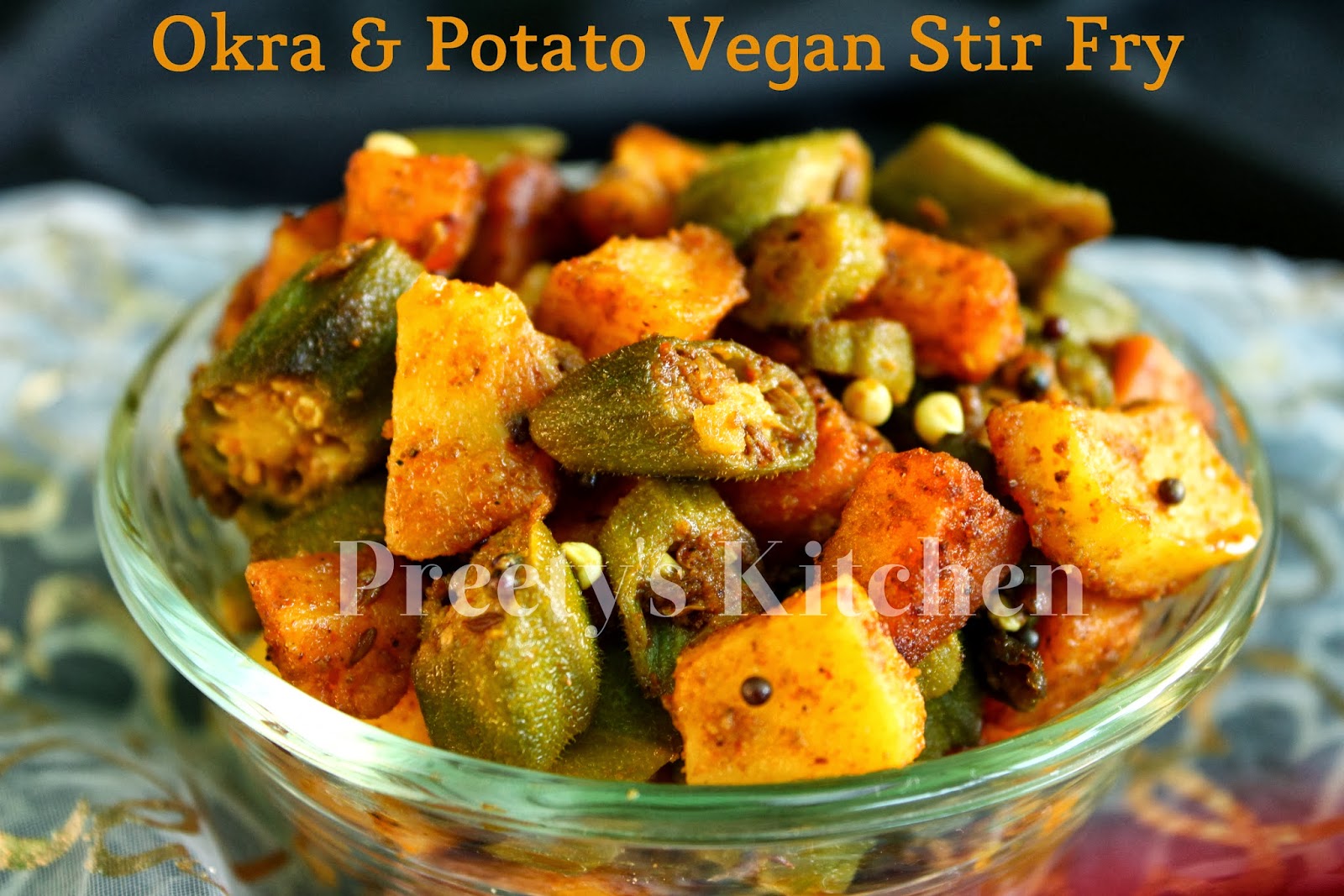Preety's Kitchen Okra & Potato Stir Fry / Aloo Bhindi Ki Sabzi ( Vegan