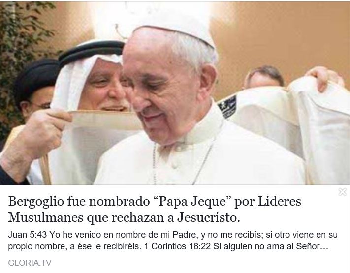Bergoglio fue nombrado “Papa Jeque” por Lideres Musulmanes que rechazan a Jesucristo.