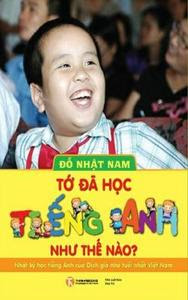 Tớ Đã Học Tiếng Anh Như Thế Nào - Đỗ Nhật Nam