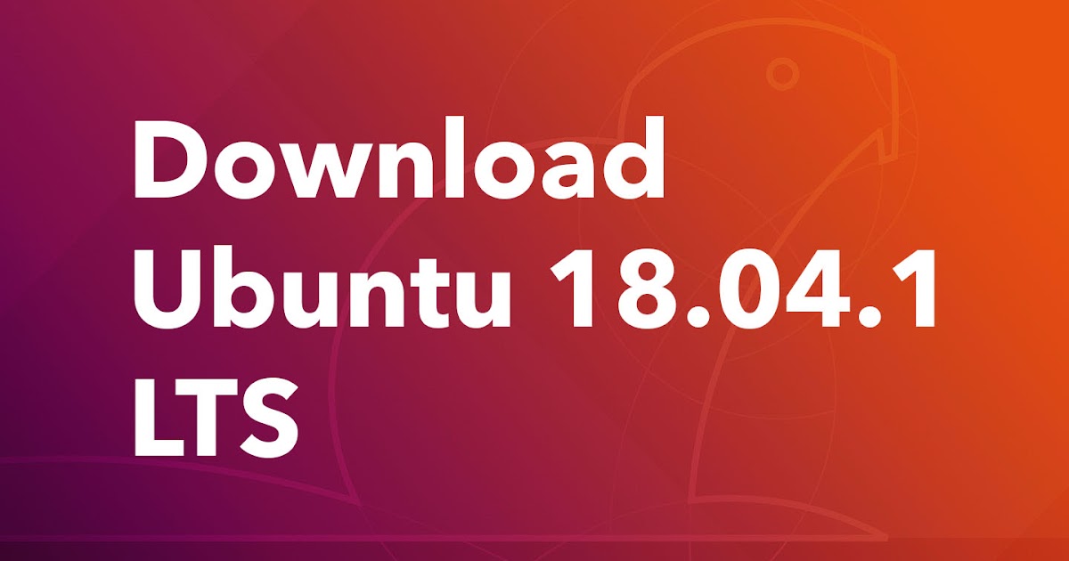 Download Ubuntu 18.04.1 LTS Operating System ISO
