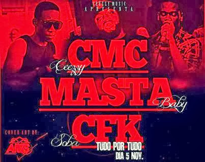 Cmc , Masta & Cfk -Ft- Tudo por tudo Download Dia 05-Nov-013