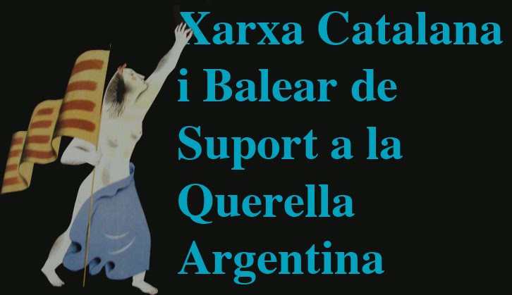 XARXA CATALANA I BALEAR DE SUPORT A LA QUERELLA ARGENTINA