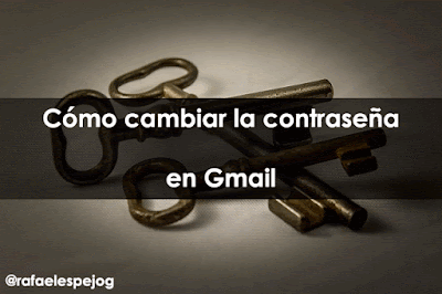 como cambiar la contraseña en gmail