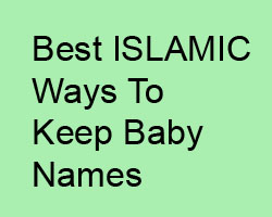 Best ways for keeping Islamic names to boys and girls