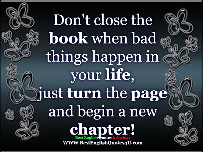 Don't close the book when bad things happen in your life...