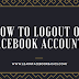 How To Logout of Facebook Account?
