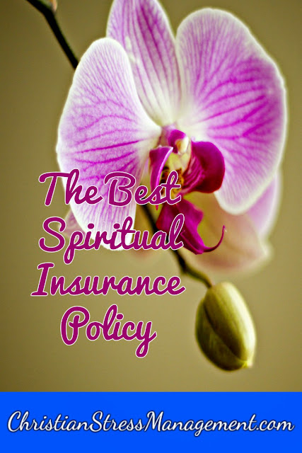 The Best Spiritual Insurance Policy