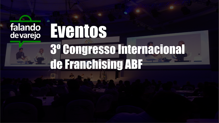 3º Congresso Internacional de Franchising ABF