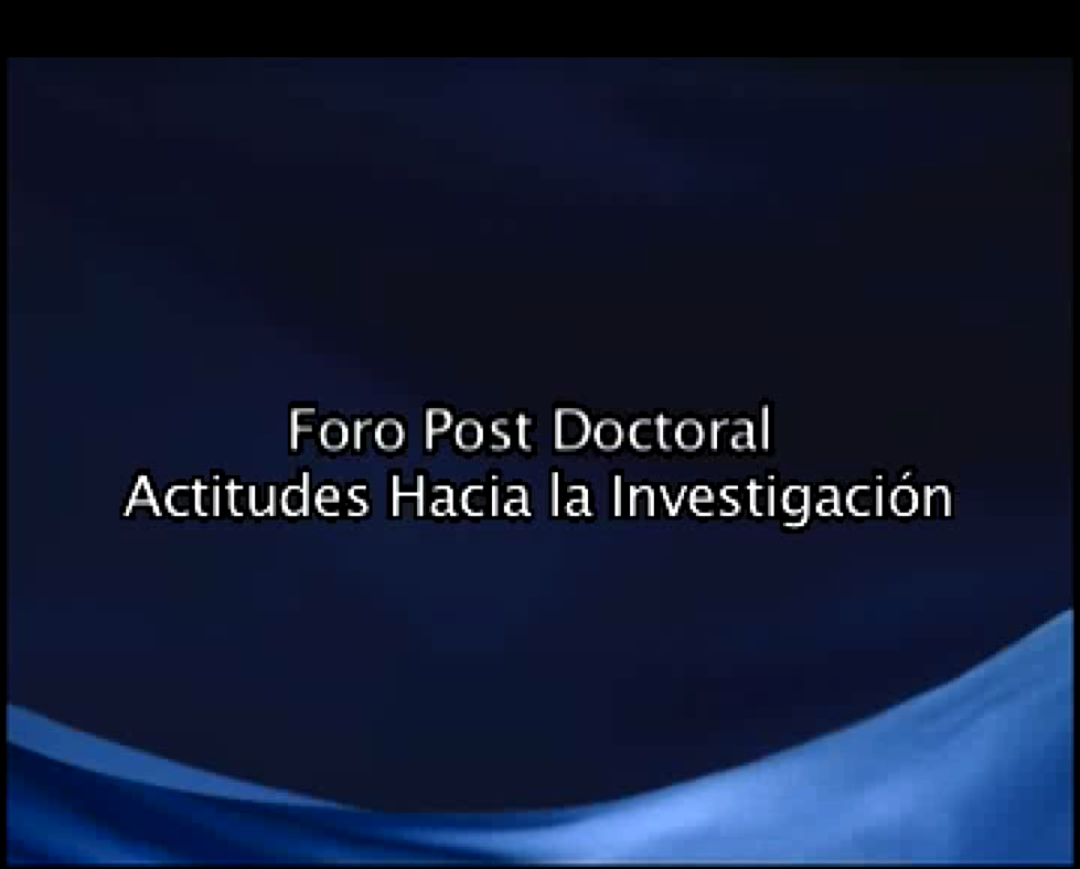 Foro Post Doctoral "Actitudes hacia la Investigación"