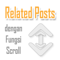 Membuat Related Posts Lebih Indah dengan Fungsi Scroll Related Posts dengan Fungsi Scroll