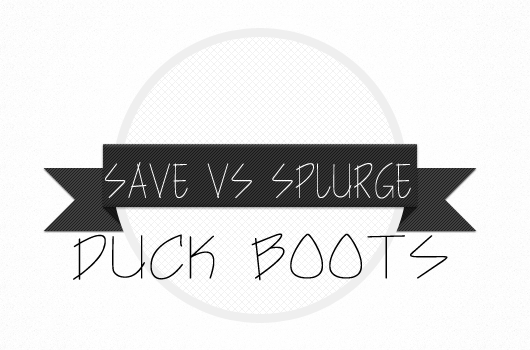 A save vs splurge comparison post featuring duck boots from Sperry Topsider and Steven Madden.