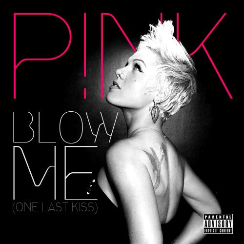 MUST MUSIC Lo Nuevo Pink Blow Me (One Last Kiss) (Sony) MUST MUSIC Lo Nuevo Pink Blow Me (One Last Kiss) (Sony)