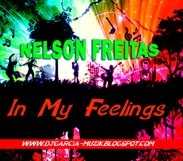 Nelson Freitas - In My Feelings ft. Mikkel Solnado #Download Free