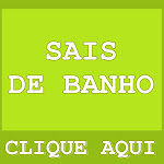 SAIS DE BANHO