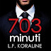 Recensione in Anteprima: "703 MINUTI" di L.F. Koraline 