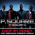 R-MUSIC ::: P-Square - Chop My Money Ft Akon & May D (Free Download)