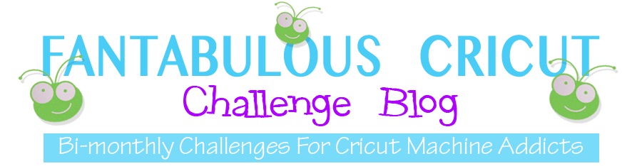 Fantabulous Cricut Challenge Blog