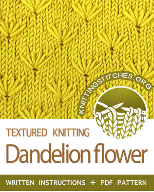 Textured Knitting Stitches. #howtoknit the Dandelion Flower Stitch. FREE written instructions, PDF knitting pattern. #knittingstitches #knitting #knit #knittingpatterns