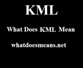 What Does KML Mean What Does KML Mean