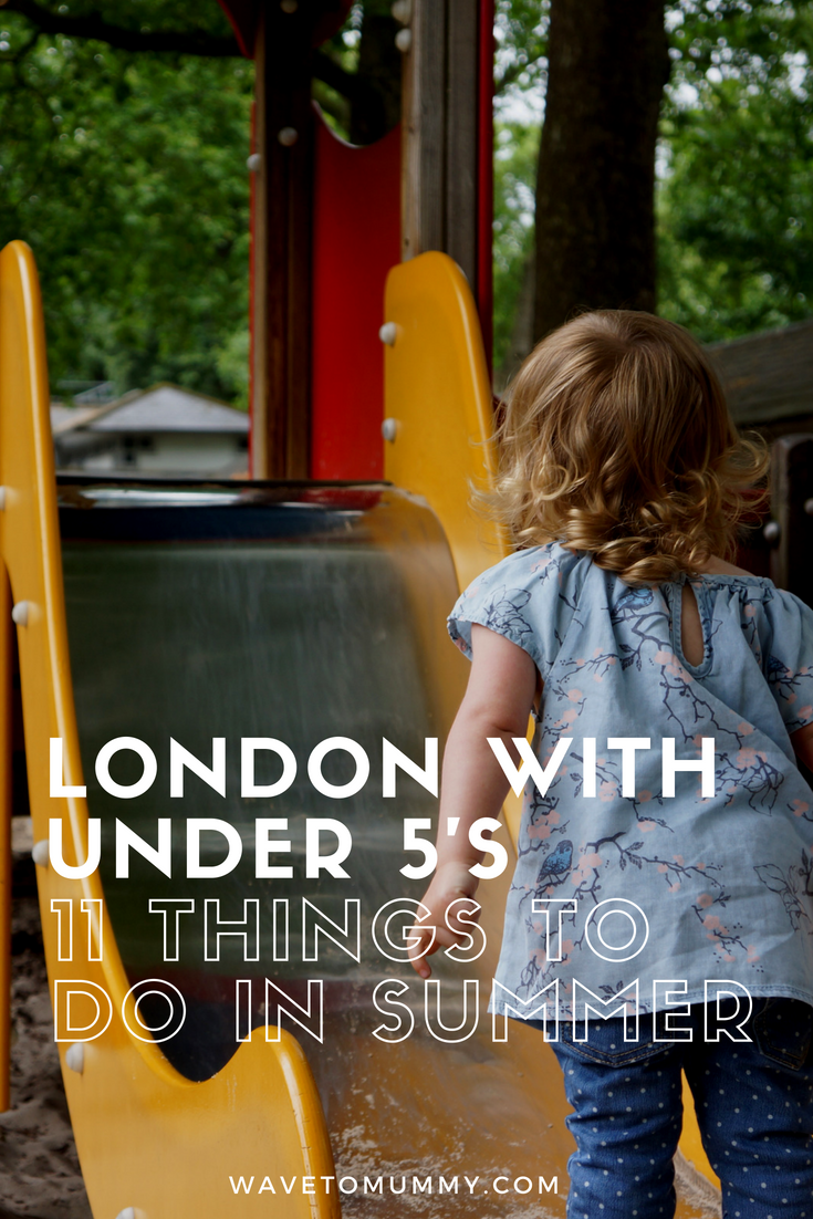 11 fun things to do with under 5's in summer London