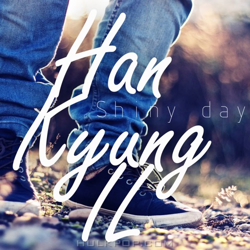 HAN KYUNG IL – Shiny Day – Single