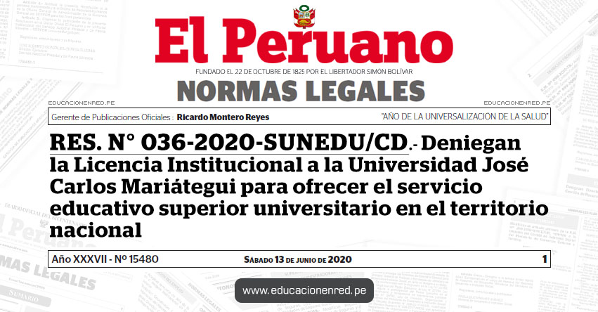 RES. N° 036-2020-SUNEDU/CD.- Deniegan la Licencia Institucional a la Universidad José Carlos Mariátegui para ofrecer el servicio educativo superior universitario en el territorio nacional RES. N° 036-2020-SUNEDU/CD.- Deniegan la Licencia Institucional a la Universidad José Carlos Mariátegui para ofrecer el servicio educativo superior universitario en el territorio nacional