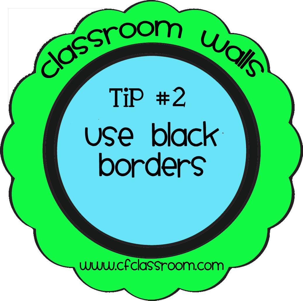 Clutter-Free Classroom: Classroom Walls Tip#2 {use black borders