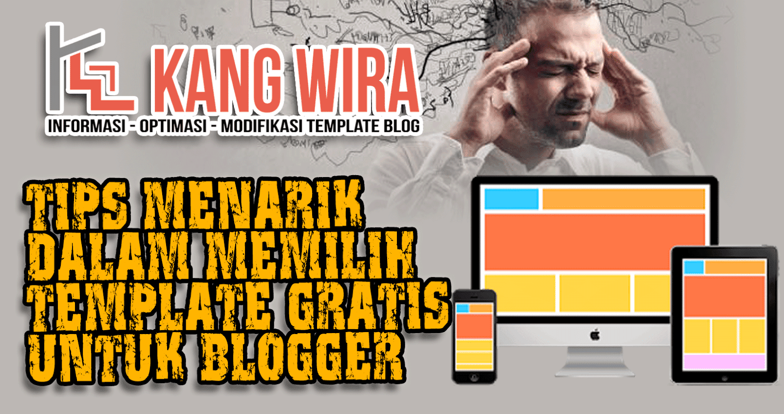 Tips Menarik dalam Memilih Template Gratis Untuk Blogger Tips Menarik dalam Memilih Template Gratis Untuk Blogger