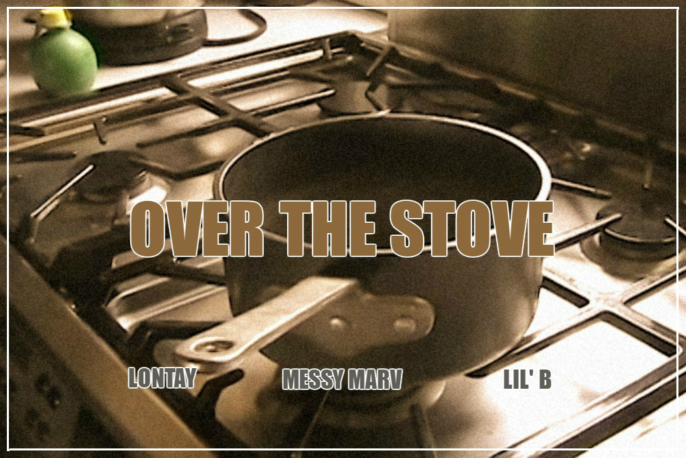 Lontay featuring Messy Marv and Lil' B - "Over The Stove" (Produced by Sean T)