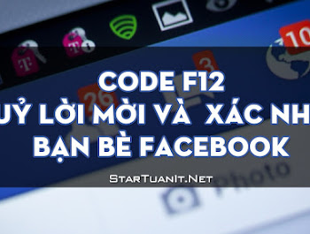 Code F12 - Huỷ Lời Mời Và Xác nhận bạn bè Facebook Code F12 - Huỷ Lời Mời Và Xác nhận bạn bè Facebook