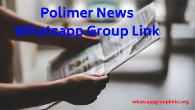 Polimer News Whatsapp Group Link www.whatsappgrouplinks.org